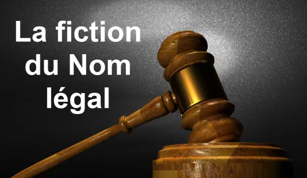 La fiction du Nom légal