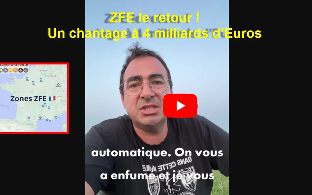 ZFE le retour. Un chantage à 4 milliards d’Euros.